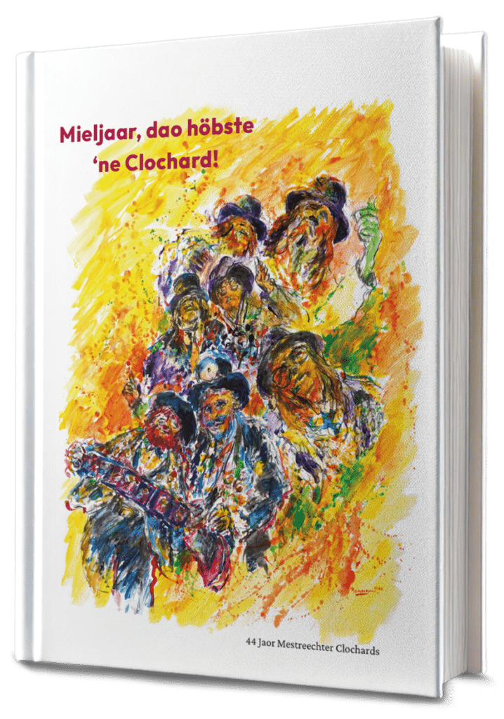 Omslag van het boek "Mieljaar, dao höbste 'ne Clochard", met een kleurrijke illustratie van De Clochards, 44 jaar Mestreechter Clochards.
